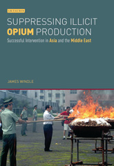 E-book, Suppressing Illicit Opium Production, Windle, James, I.B. Tauris