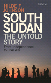 E-book, South Sudan : The Untold Story from Independence to Civil War, I.B. Tauris
