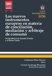 E-book, Los nuevos instrumentos europeos en materia de conciliación, mediación y arbitraje de consumo : su incidencia en España, Irlanda y el Reino Unido, Tirant lo Blanch