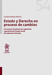 E-book, Estado y Derecho en Proceso de Cambios : las nuevas funciones de regulación y garantía del estado social de soberanía limitada, Tirant lo Blanch