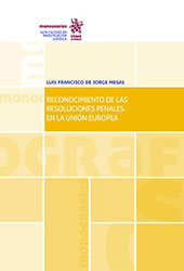 E-book, Reconocimiento de las Resoluciones Penales en la Unión Europea, Jorge Mesas, Luis Francisco de., Tirant lo Blanch