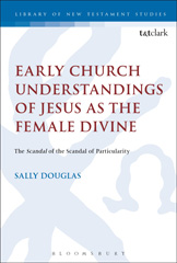 E-book, Early Church Understandings of Jesus as the Female Divine, T&T Clark