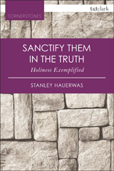 E-book, Sanctify them in the Truth, Hauerwas, Stanley, T&T Clark