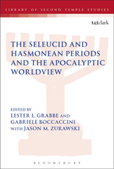 E-book, The Seleucid and Hasmonean Periods and the Apocalyptic Worldview, T&T Clark