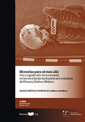 E-book, Monedas para el más allá : uso y significado de la moneda en las necrópolis tardopúnicas y romanas de Ebusus, Gades y Malaca, Universidad de Cádiz