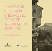 E-book, Las Casas Colgadas y el Museo de Arte Abstracto Español, Ibáñez Martínez, Pedro Miguel, Universidad de Castilla-La Mancha