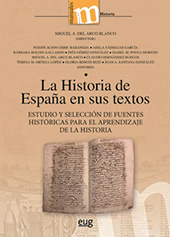 E-book, La historia de España en sus textos : estudio y selección de fuentas históricas para el aprendizaje de la historia, Universidad de Granada