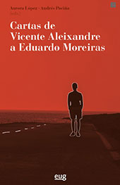 eBook, Cartas de Vicente Aleixandre a Eduardo Moreiras, Aleixandre, Vicente, Universidad de Granada