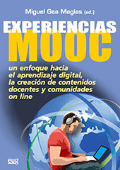 eBook, Experiencias MOOC : un enfoque hacia el aprendizaje digital, la creación de contenidos docentes y comunidades on line, Universidad de Granada
