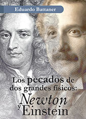 eBook, Los pecados de dos grandes físicos : Newton y Einstein, Battaner, Eduardo, Universidad de Granada