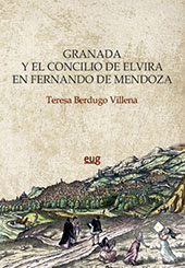 E-book, Granada y el Concilio de Elvira en Fernando de Mendoza, Berdugo Villena, Teresa, Universidad de Granada