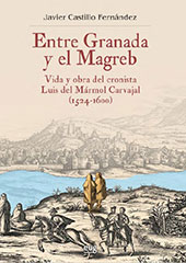 E-book, Entre Granada y el Magreb : vida y obra de Luis del Mármol Carvajal (1524-1600), Universidad de Granada