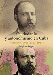eBook, Ciudadanía y autonomismo en Cuba : Antonio Govín (1847-1914), Universitat Jaume I