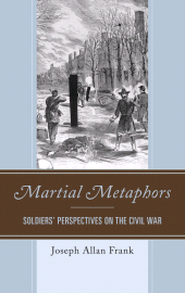 E-book, Martial Metaphors : Soldiers' Perspectives on the Civil War, University Press of America