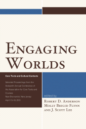 E-book, Engaging Worlds : Core Texts and Cultural Contexts. Selected Proceedings from the Sixteenth Annual Conference of the Association for Core Texts and Courses, University Press of America