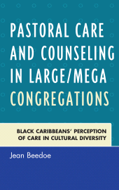 E-book, Pastoral Care and Counseling in Large/Mega Congregations : Black Caribbeans' Perception of Care in Cultural Diversity, University Press of America