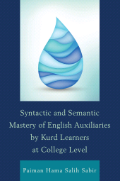 E-book, Syntactic and Semantic Mastery of English Auxiliaries by Kurd Learners at College Level, University Press of America