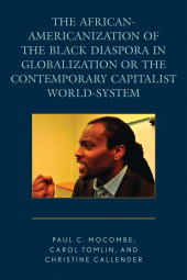 E-book, The African-Americanization of the Black Diaspora in Globalization or the Contemporary Capitalist World-System, University Press of America