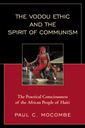 E-book, The Vodou Ethic and the Spirit of Communism : The Practical Consciousness of the African People of Haiti, University Press of America
