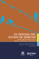 E-book, En defensa del estado de derecho : Estudios sobre las tensiones entre la seguridad y la libertad en el mundo de hoy, Universidad del Norte