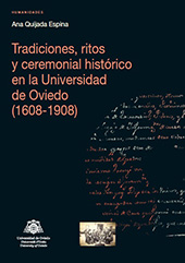 E-book, Tradiciones, ritos y ceremonial histórico en la Universidad de Oviedo (1608-1908), Quijada Espina, Ana., Universidad de Oviedo