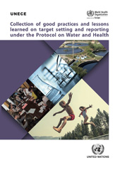 E-book, Collection of Good Practices and Lessons Learned on Target Setting and Reporting under the Protocol on Water and Health, United Nations Publications