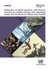eBook, Collection of Good Practices and Lessons Learned on Target Setting and Reporting under the Protocol on Water and Health, United Nations Publications
