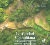 eBook, La ciudad colombiana : La formación espacial americana prehispánica, Universidad del Valle