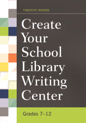 E-book, Create Your School Library Writing Center : Grades 7-12, Libraries Unlimited