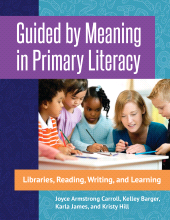 E-book, Guided by Meaning in Primary Literacy : Libraries, Reading, Writing, and Learning, Libraries Unlimited
