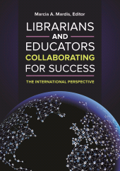 E-book, Librarians and Educators Collaborating for Success : The International Perspective, Libraries Unlimited