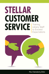 E-book, Stellar Customer Service : Training Library Staff to Exceed Expectations, Libraries Unlimited