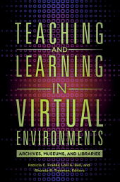 E-book, Teaching and Learning in Virtual Environments : Archives, Museums, and Libraries, Libraries Unlimited