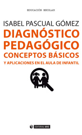 eBook, Diagnóstico pedagógico : conceptos básicos y aplicaciones en el aula de infantil, Pascual Gómez, Isabel, Editorial UOC