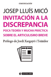 E-book, Invitación a la discrepancia : poca teoría y mucha práctica sobre el articulismo breve, Micó Sanz, Josep Lluís, Editorial UOC