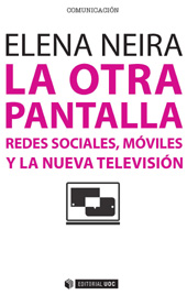 eBook, La otra pantalla : redes sociales, móviles y la nueva televisión, Editorial UOC
