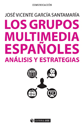E-book, Los grupos multimedia españoles : análisis y estrategias, García Santamaría, José Vicente, Editorial UOC