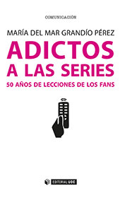 E-book, Adictos a las series : 50 años de lecciones de los fans, Grandío Pérez, Maria del Mar., Editorial UOC