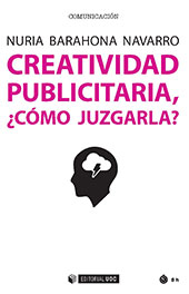 E-book, Creatividad publicitaria : ¿cómo juzgarla?, Barahona Navarro, Nuria, Editorial UOC