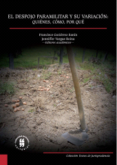 E-book, El despojo paramilitar y su variación: quiénes, cómo, por qué, Editorial Universidad del Rosario