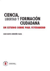 E-book, Ciencia, libertad y formación ciudadana : Un estudio sobre Paul Feyerabend Ciencia, Editorial Universidad del Rosario