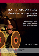 E-book, Teatre popular romà : comèdia, titelles, poesia priàpica i pantomima, Garriga Martí, Enric, Publicacions URV