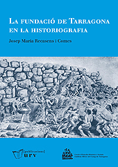 E-book, La fundació de Tarragona en la historiografia, Recassens i Comes, Josep Maria, Publicacions URV