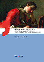 E-book, Epistolaridad y realismo : la correspondencia privada y literaria de Juan Valera, Emilia Pardo Bazán y Benito Pérez Galdós, Universidade de Santiago de Compostela
