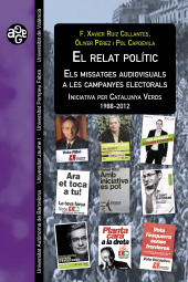 E-book, El relat polític: els missatges audiovisuals a les campanyes electorals : Iniciativa per Catalunya Verds 1988-2012, Universitat de València