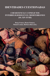 E-book, Identidades cuestionadas : Coexistencia y conflictos interreligiosos en el Mediterráneo (ss. XIV-XVIII), Universitat de València