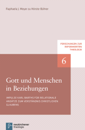 E-book, Gott und Menschen in Beziehungen : Impulse Karl Barths für relationale Ansätze zum Verständnis christlichen Glaubens, Vandenhoeck & Ruprecht