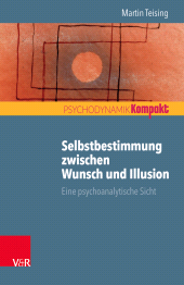 E-book, Selbstbestimmung zwischen Wunsch und Illusion : Eine psychoanalytische Sicht, Vandenhoeck & Ruprecht