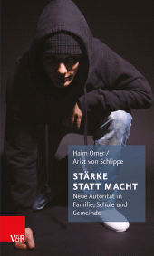 m, Stärke statt Macht : Neue Autorität in Familie, Schule und Gemeinde, Vandenhoeck & Ruprecht