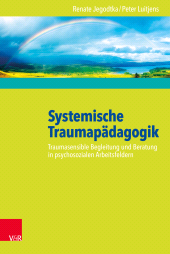 E-book, Systemische Traumapädagogik : Traumasensible Begleitung und Beratung in psychosozialen Arbeitsfeldern, Vandenhoeck & Ruprecht